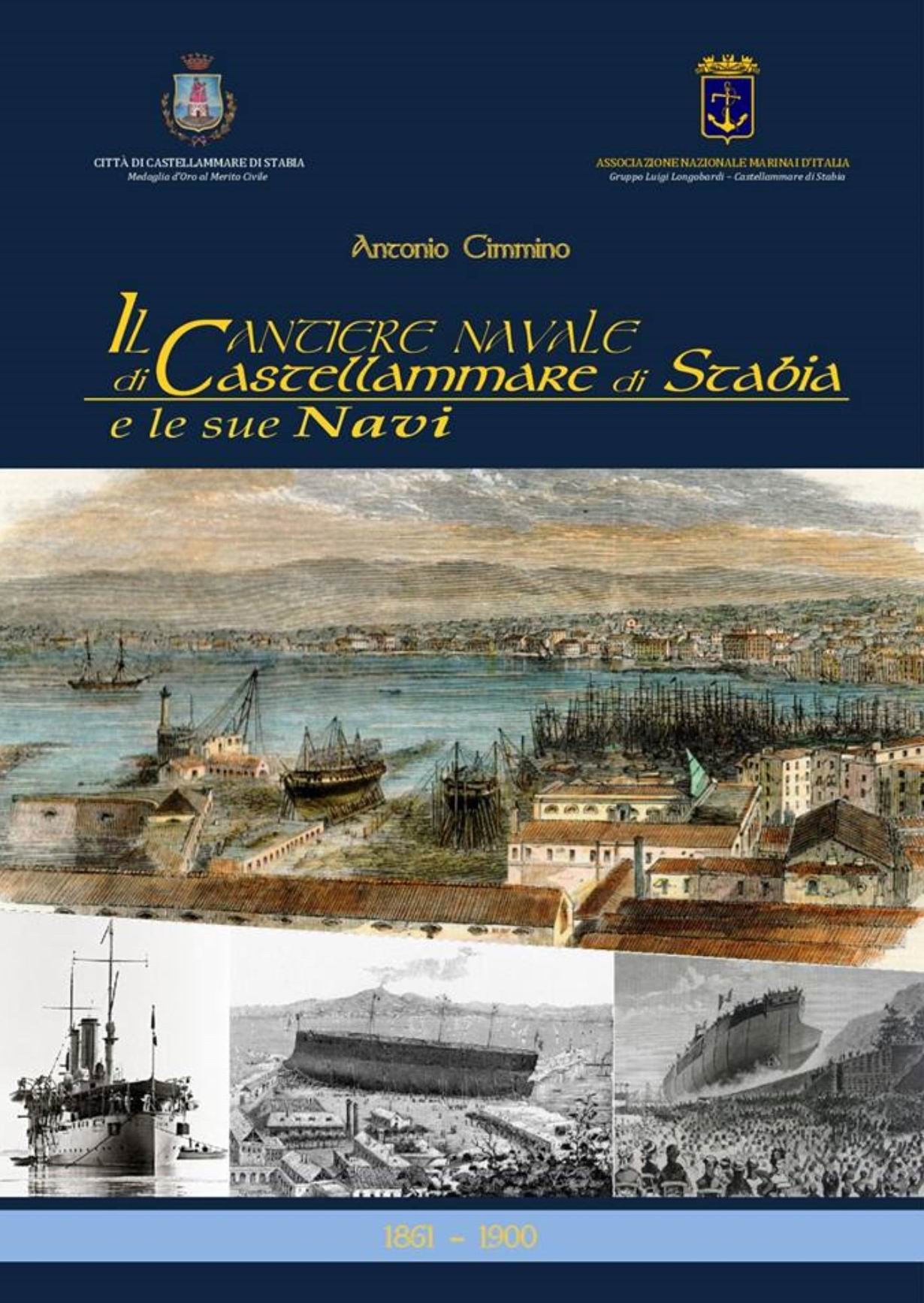 Il Cantiere navale di Castellammare e le sue navi
